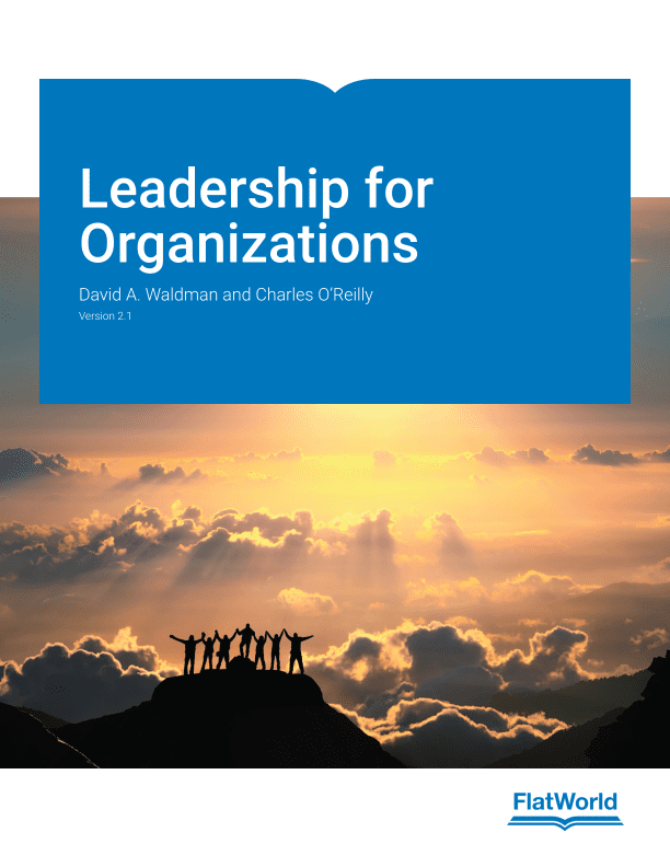 Leadership for Organizations Version 2.1 By David A. Waldman and Charles O’Reilly